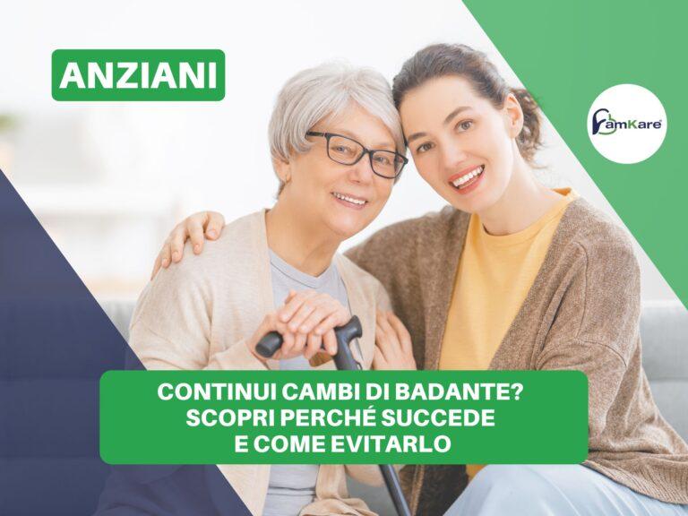 Continui cambi di badante? Scopri perché succede e come evitarlo